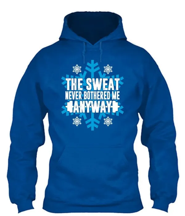 Sweat Never Bothered